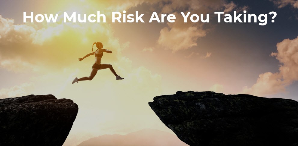 How Much Risk Are You Taking?